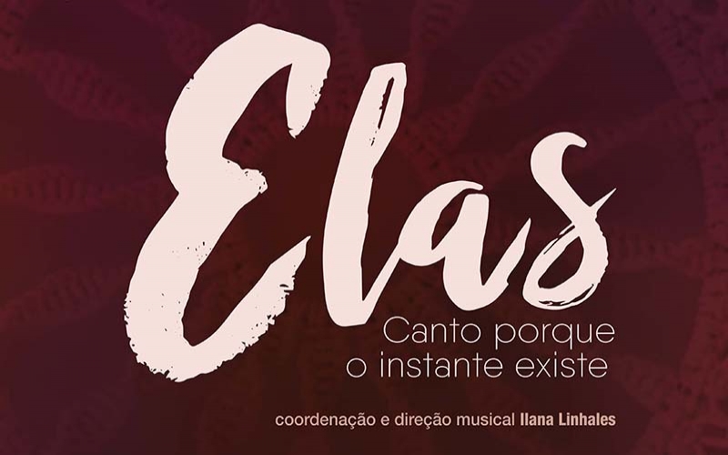 Musical Elas – Canto porque o instante existe