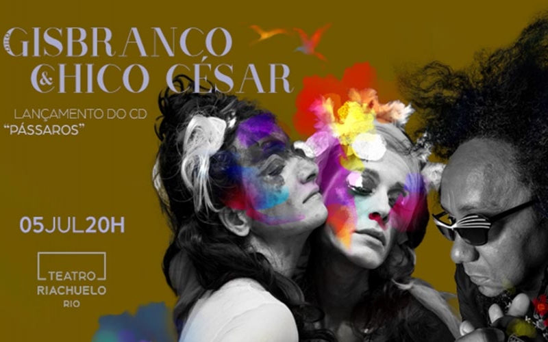 Duo Gisbranco e Chico César lançam CD “Pássaros” no Teatro Riachuelo