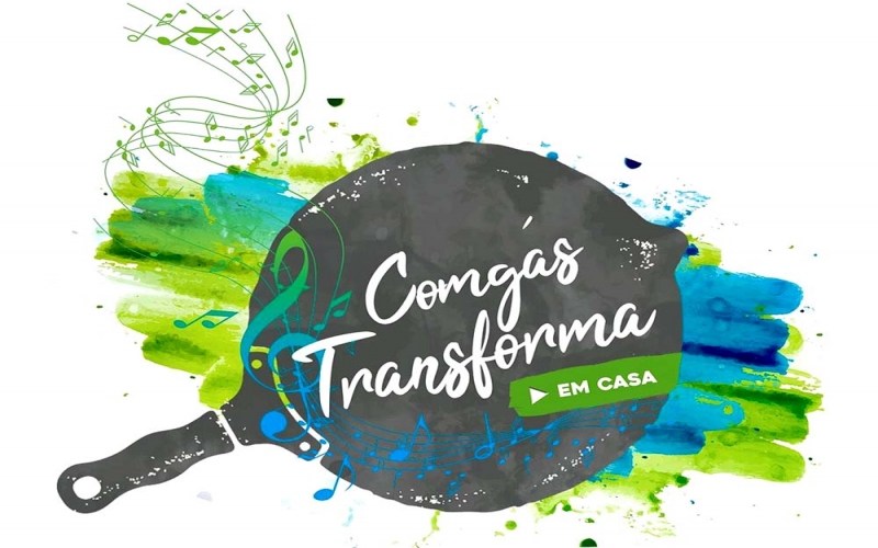 Comgás Transforma: live de gastronomia com muitas receitas e música