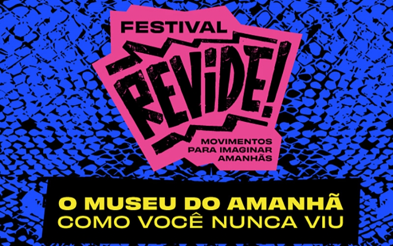 Festival Revide! Movimentos Para Imaginar Amanhãs