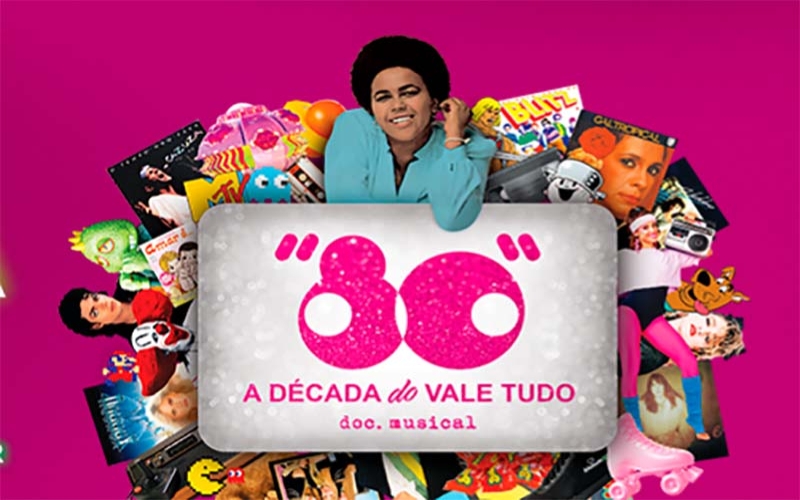 Musical “80 – A Década do Vale Tudo” com Sandra Sá e grande elenco