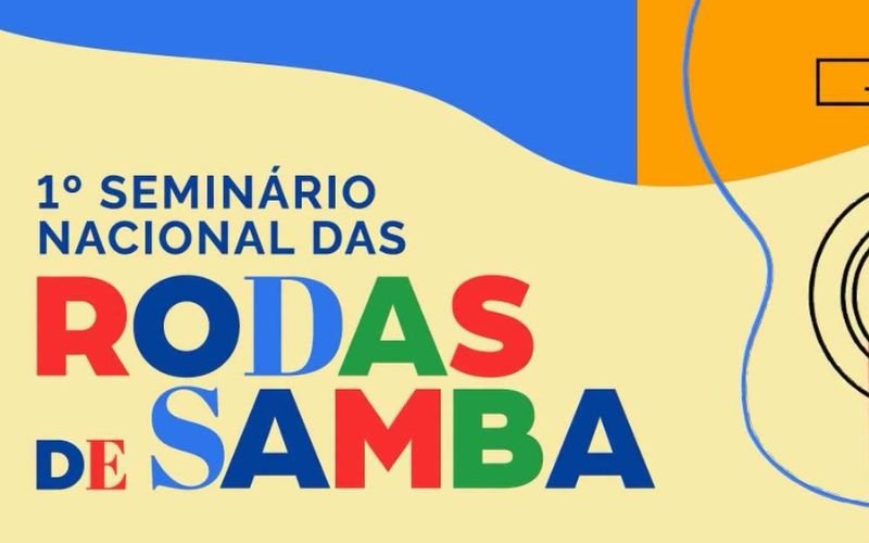 1º Seminário Nacional das Rodas de Samba reúne lideranças culturais de todo o país