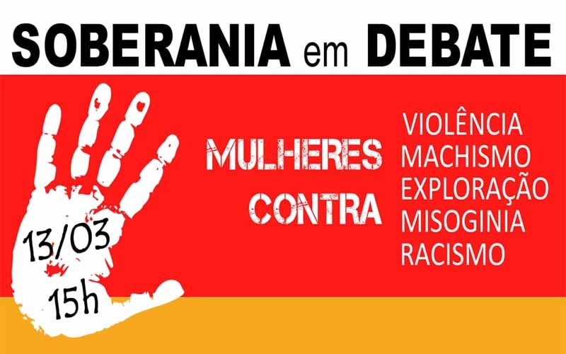 Debate Contra a violência, exploração, machismo, misoginia e racismo