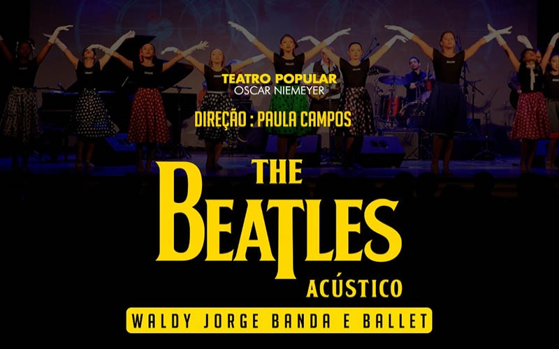 The Beatles Acústico Banda & Ballet no Teatro Popular Oscar Niemeyer